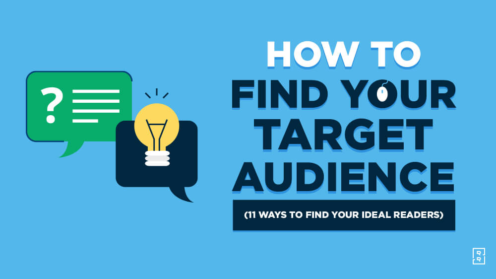 How to Find Your Target Audience (for Your Blog) - 11 Ways to Reach Target Blog Readers