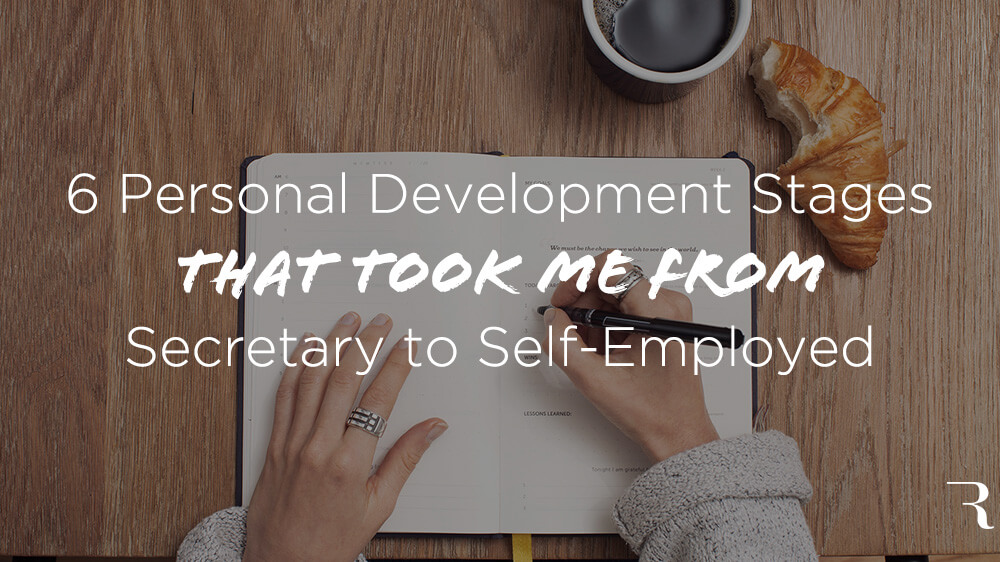 6-Personal-Development-Stages-That-Took-Me-From-Secretary-to-Self-Employed