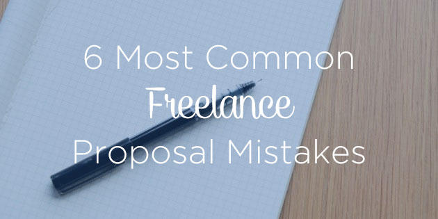 Avoid These 6 Most Common Freelance Project Proposal Mistakes by Ryan Robinson ryrob text overlay