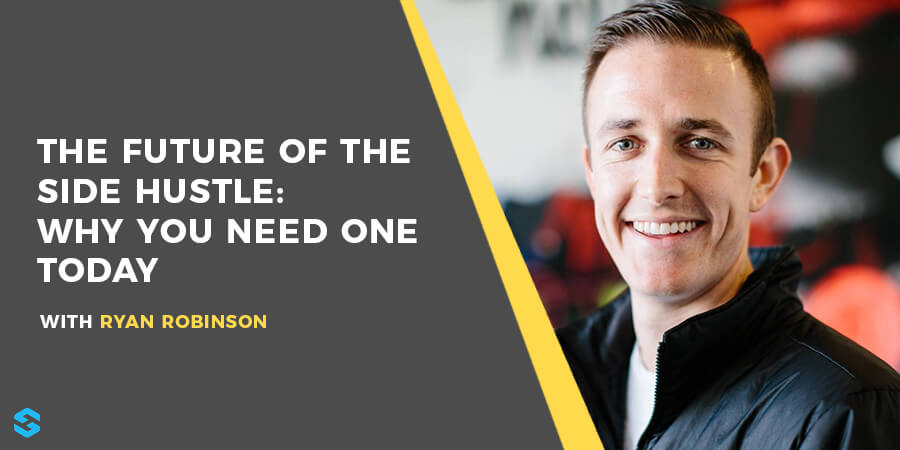 The Future of the Side Hustle Why You Need One Today (Ryan Robinson)