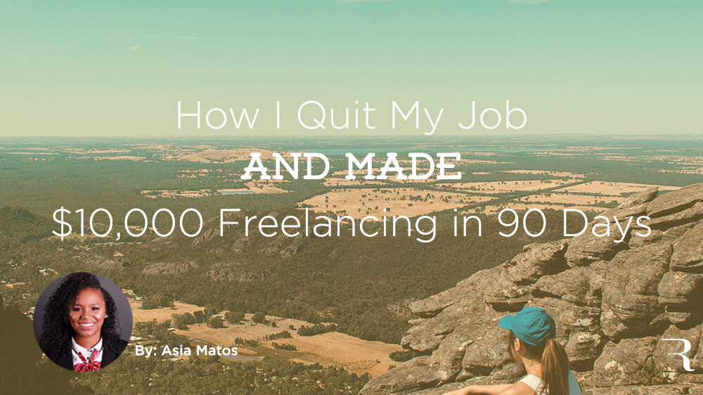 How I Quit My Job and Started Freelancing Asia Matos