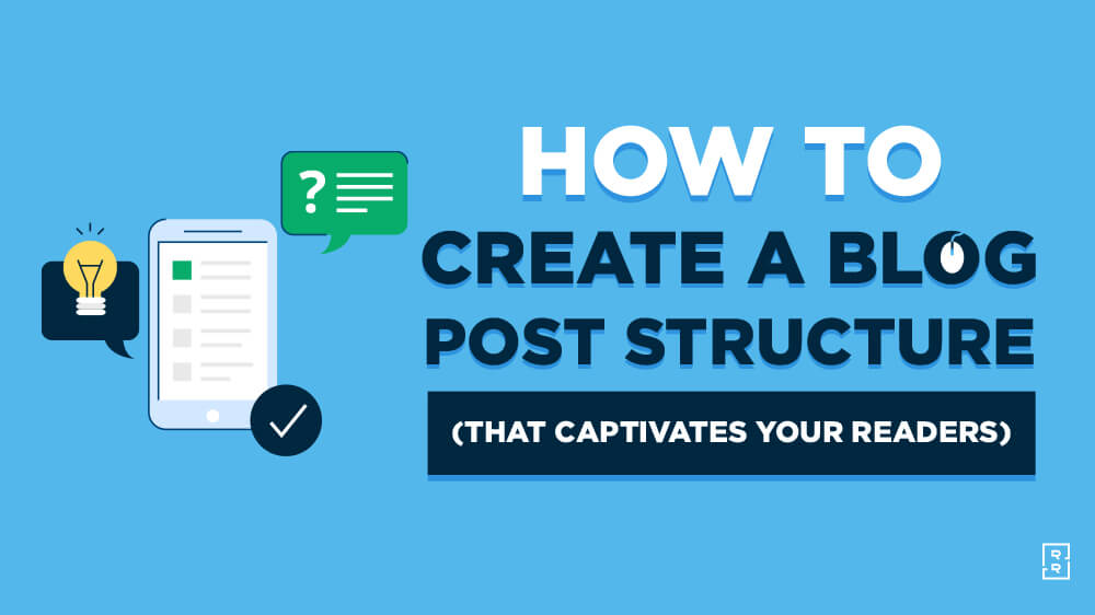 How to Create a Blog Post Structure (that Engages Readers) in 4 Easy Steps