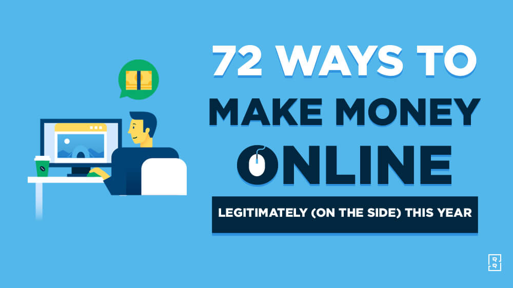 How to Make Money Online in 72+ Legitimate Ways This Year