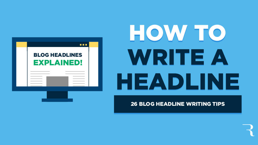 How to Write a Headline for Your Blog Posts (26 Blog Headline Writing Tips) Featured Image