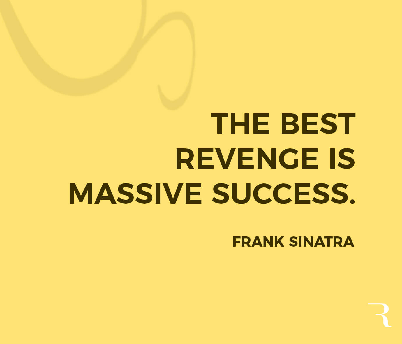 Motivational Quotes: "The best revenge is massive success." 112 Motivational Quotes to Be a Better Entrepreneur