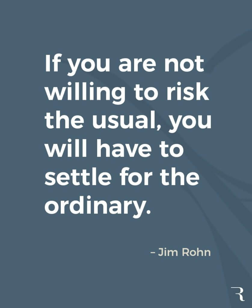 Motivational Quotes: "If you aren't willing to risk the usual, you'll have to settle for the ordinary." 112 Motivational Quotes to Be a Better Entrepreneur