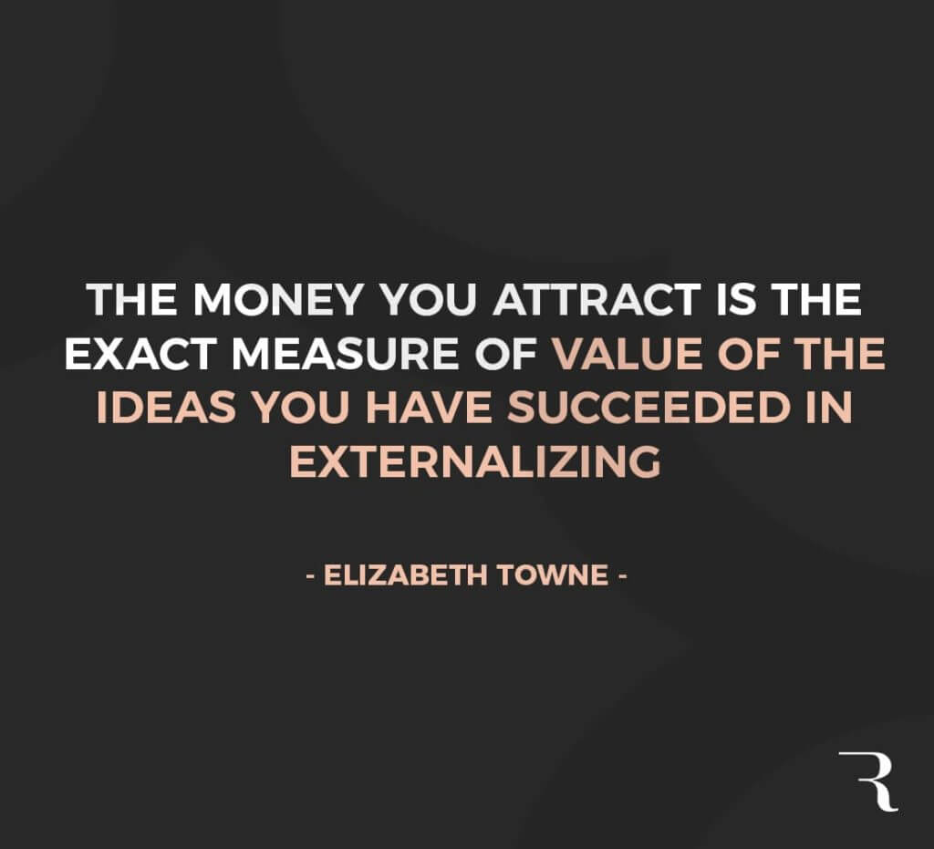 Motivational Quotes: “The money you attract is the measure of value, of the ideas you've externalized.” 112 Motivational Quotes to Be a Better Entrepreneur