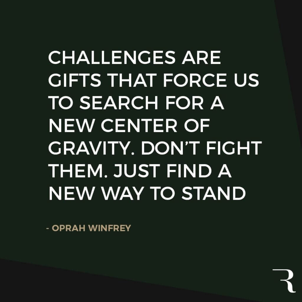Motivational Quotes: “Challenges are gifts that force us to search for a new center of gravity.” 112 Motivational Quotes to Be a Better Entrepreneur