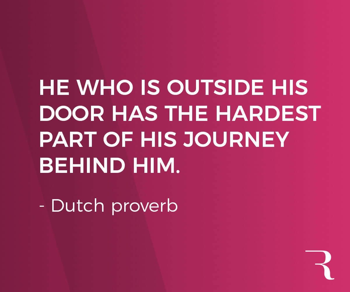 Motivational Quotes: "He who is outside his door has the hardest part of his journey behind him." 112 Motivational Quotes to Be a Better Entrepreneur