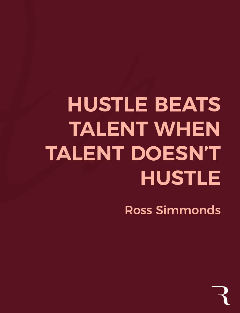 Motivational Quotes: “Hustle beats talent, when talent doesn’t hustle.” 112 Motivational Quotes to Be a Better Entrepreneur