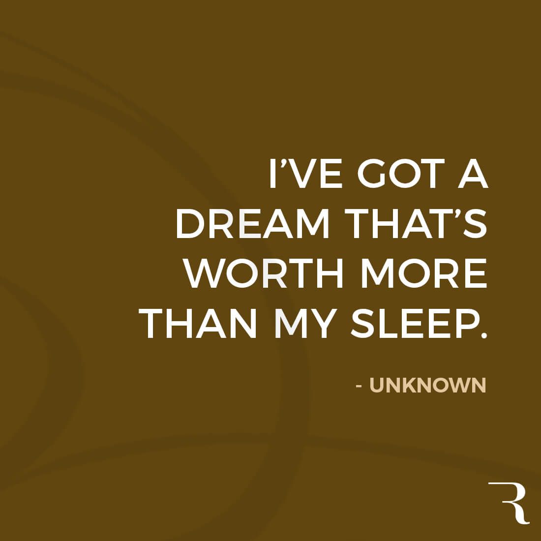 Motivational Quotes: "I've got a dream that's worth more than my sleep." 112 Motivational Quotes to Be a Better Entrepreneur