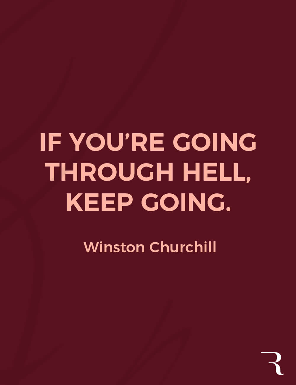 Motivational Quotes: "If you're going through hell, keep going." 112 Motivational Quotes to Be a Better Entrepreneur