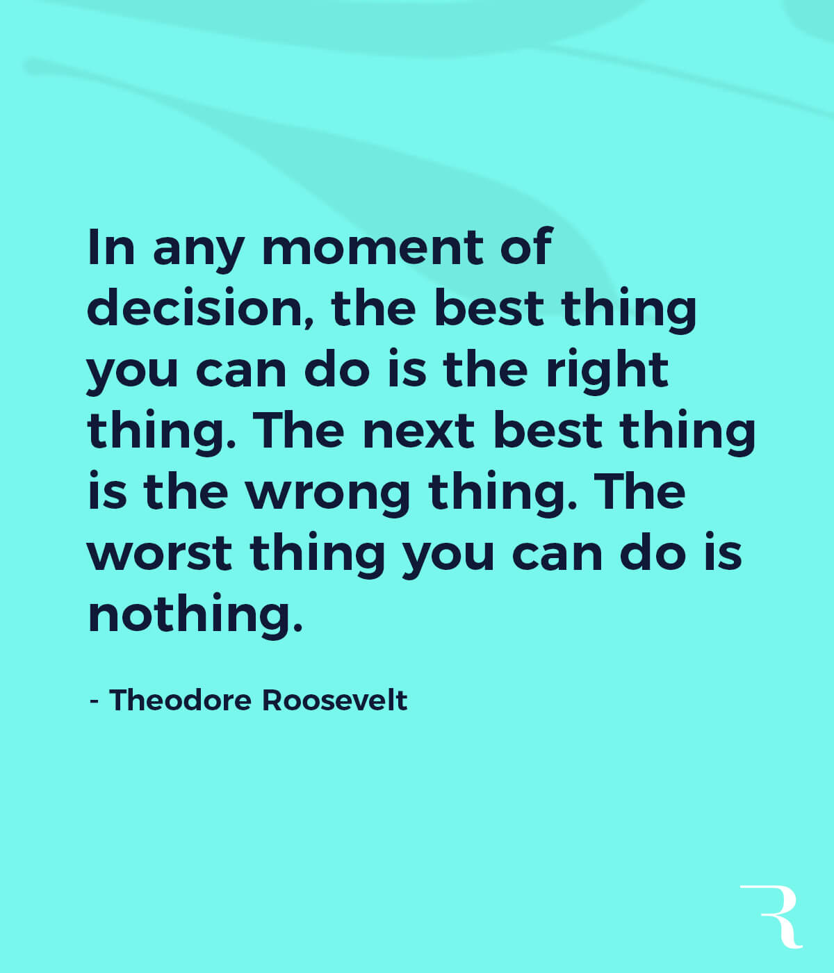 Motivational Quotes: “The best thing you can do is the right thing. The next best is the wrong thing. The worst is nothing.” 112 Motivational Quotes to Be a Better Entrepreneur