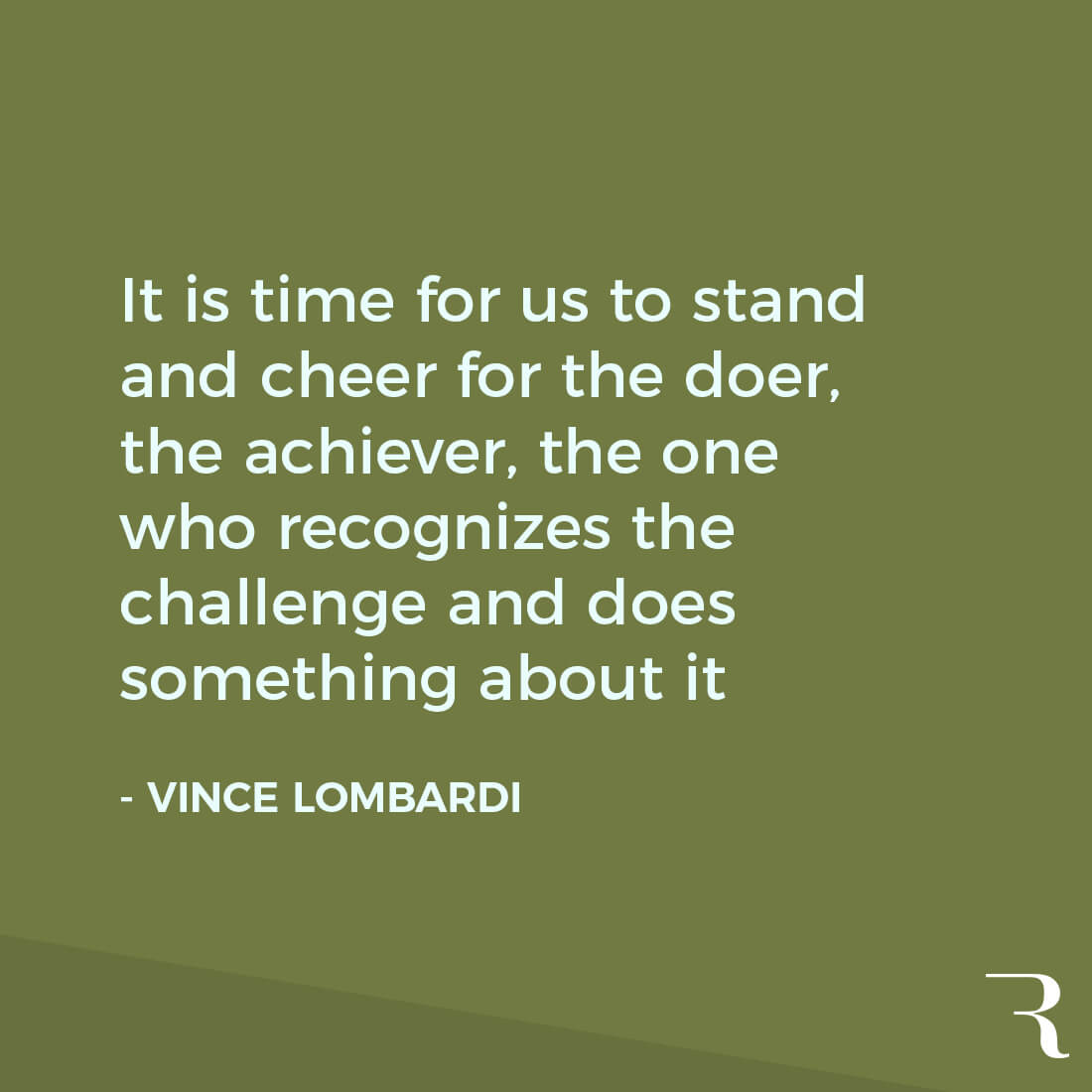 Motivational Quotes: "It's time to stand and cheer for the one who recognizes challenge and does something about it." 112 Motivational Quotes to Be a Better Entrepreneur