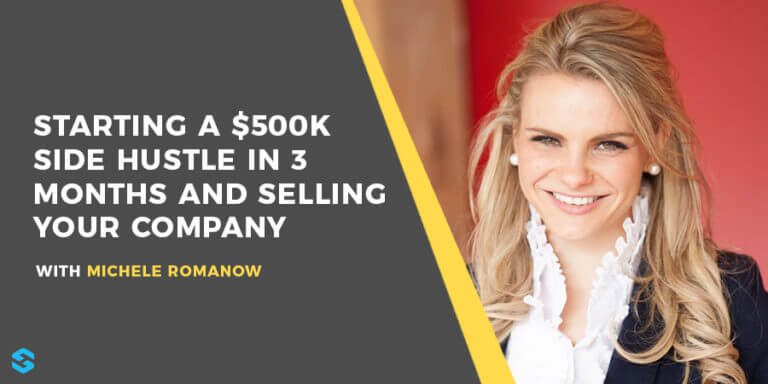 Starting a $500k Side Hustle in 3 Months Michele Romanow Interview