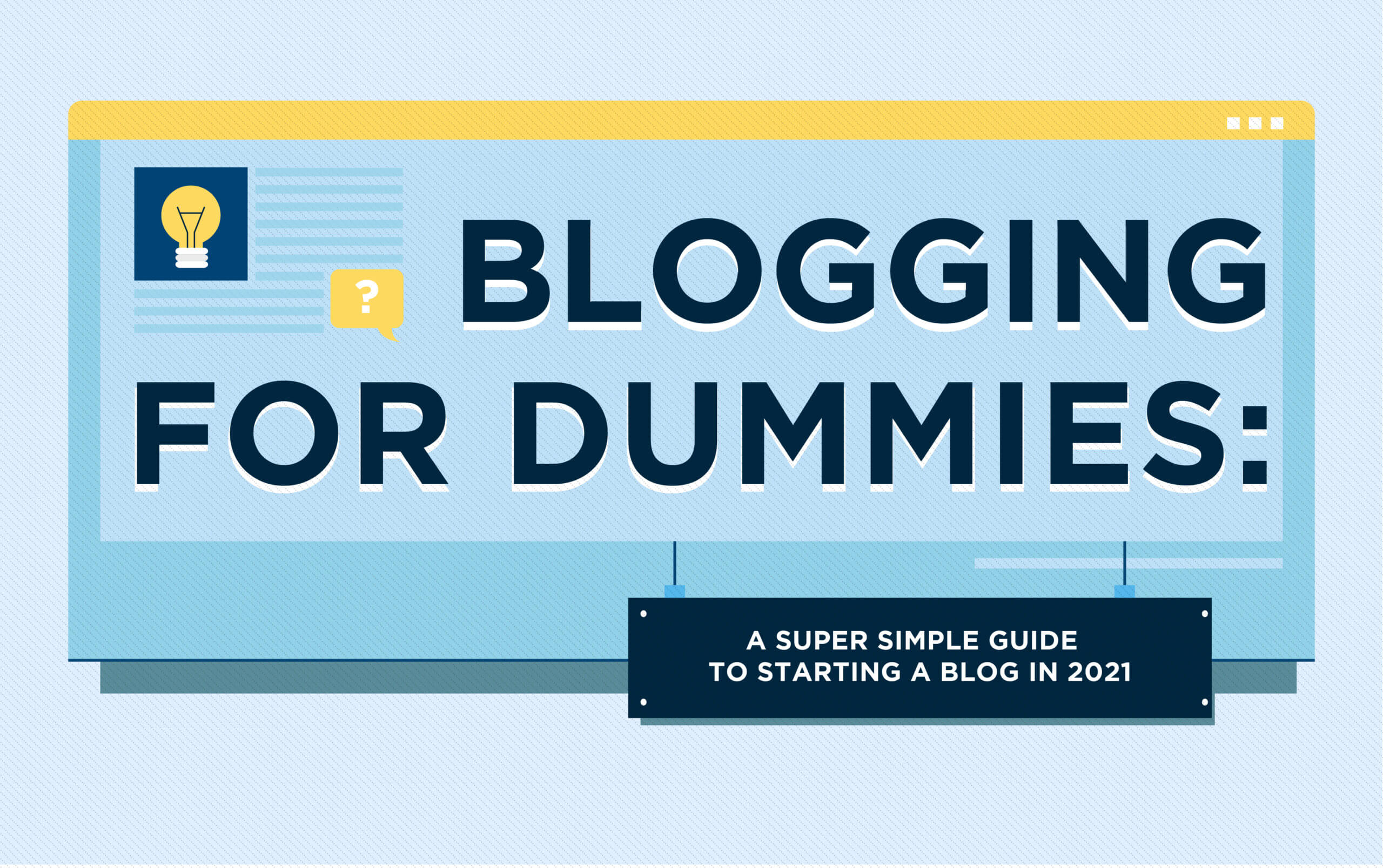 Blogging for Dummies (Simple Guide to Starting a Blog for Beginners)