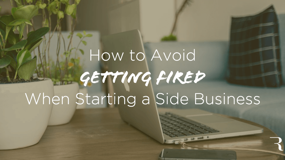 How-to-Avoid-Getting-Fired-While-Starting-a-Side-Business