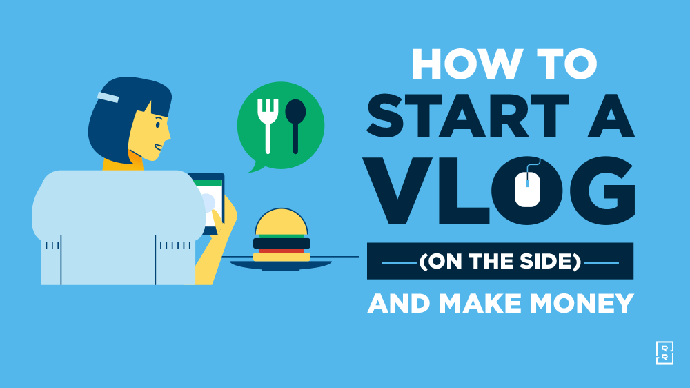 How to Start a Vlog (Video Blog) and Make Money as a New Video Blogger